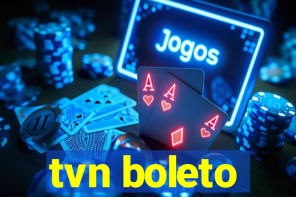 tvn boleto